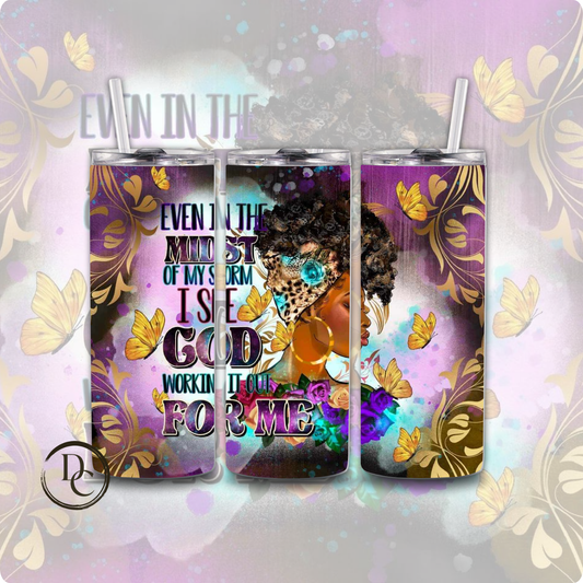 Even In The Midst Of The My Storm Women 20 oz Custom Sublimation Tumbler Stainless Steel 10