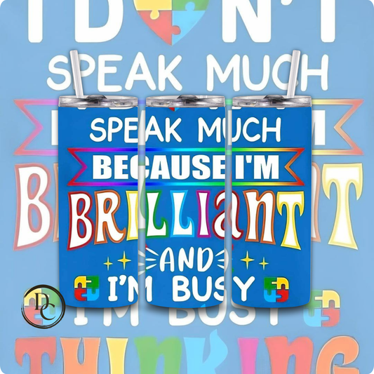 I DON'T SPEAK MUCH AUTISM 20 oz Custom Sublimation Tumbler Stainless Steel 26