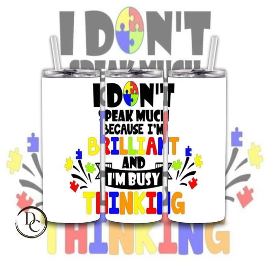 I DON'T SPEAK MUCH AUTISM 20 oz Custom Sublimation Tumbler Stainless Steel 34