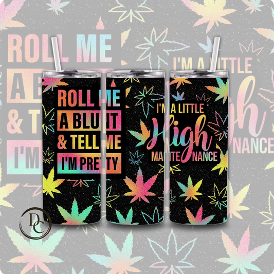 ROLL me a blunt CANNABIS/ Weed /420/Marijuana 20 oz Custom Sublimation Tumbler Stainless Steel 27