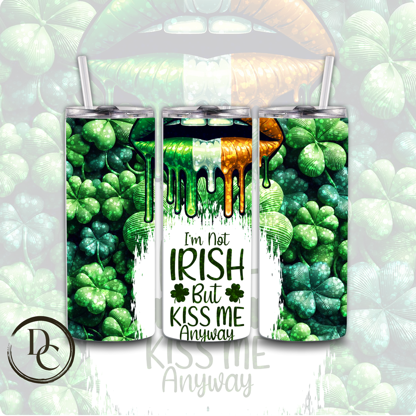 I'm Not Irish But KIs e anyway 20 oz Tumbler